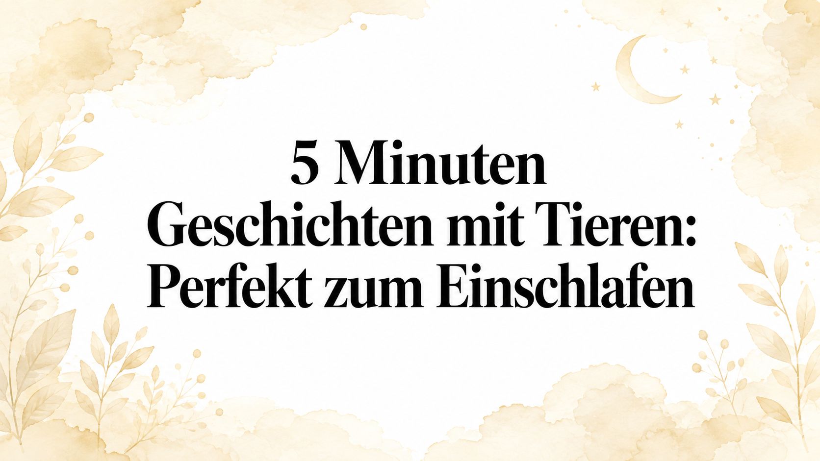 5 Minuten Geschichten mit Tieren: Perfekt zum Einschlafen