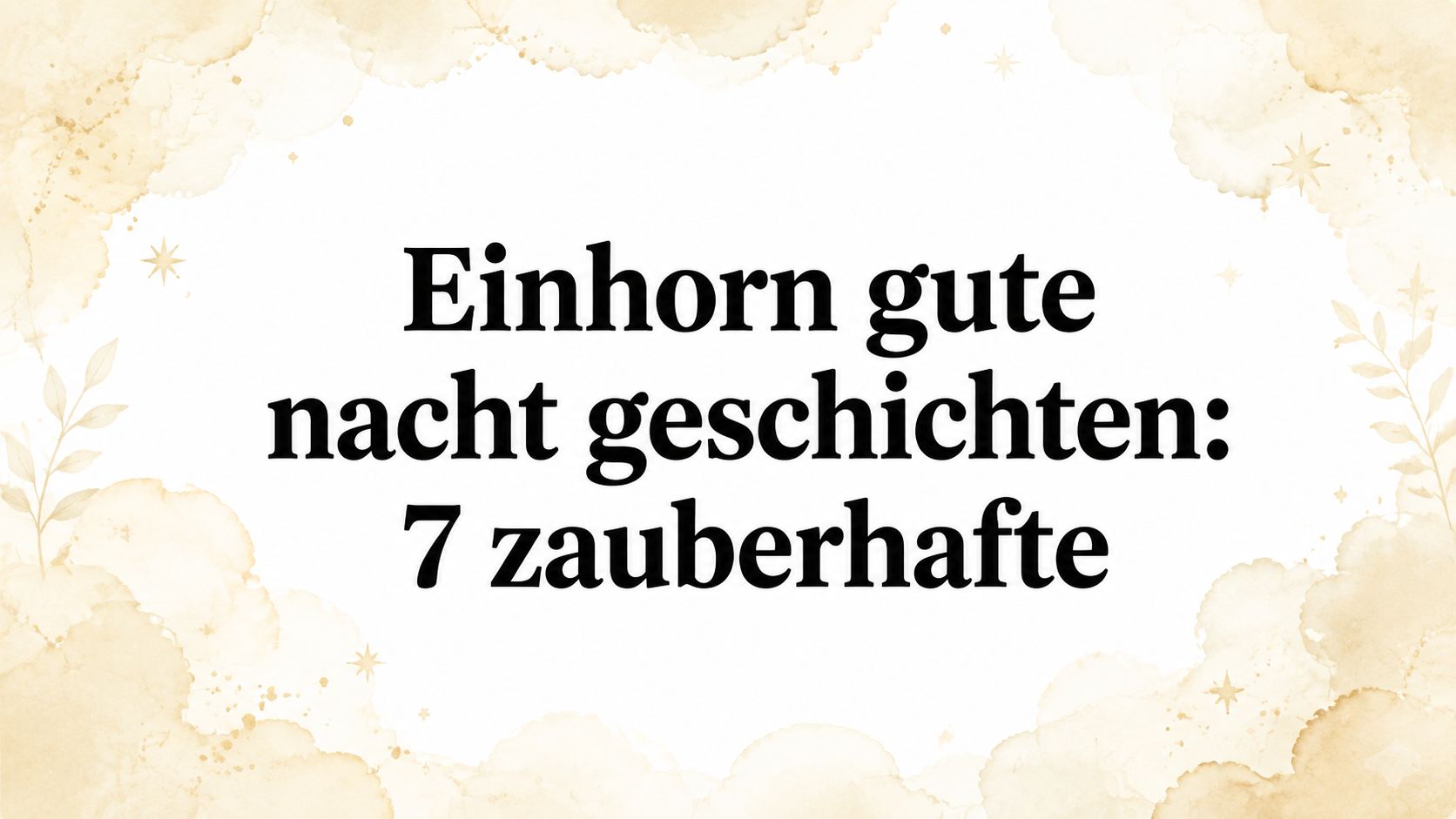Einhorn gute nacht geschichten: 7 zauberhafte