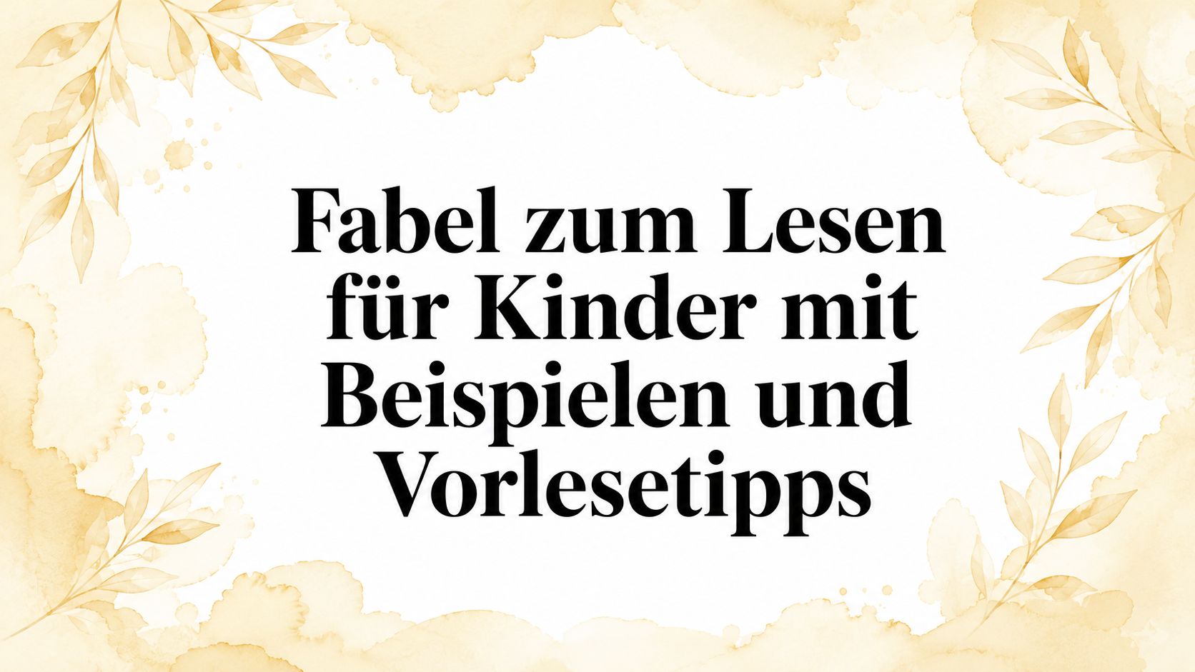 Fabel zum Lesen für Kinder mit Beispielen und Vorlesetipps