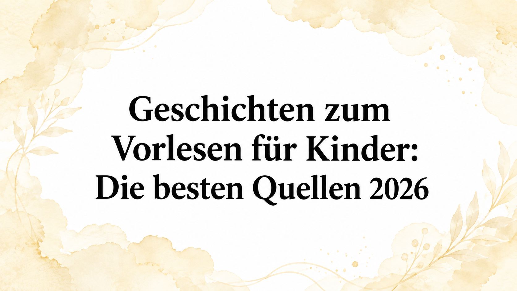 Geschichten zum Vorlesen für Kinder: Die besten Quellen 2026