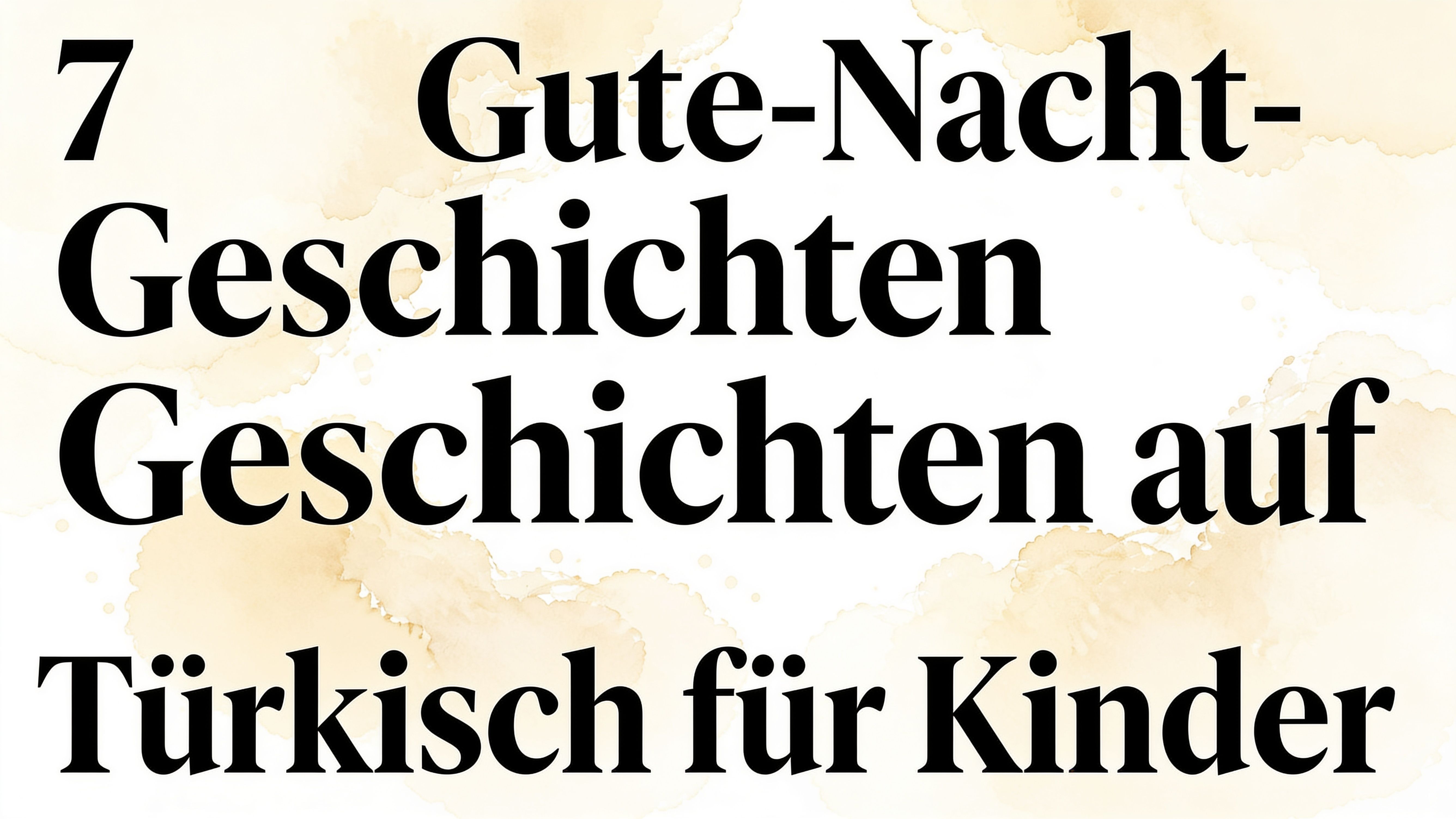 7 gute Nacht Geschichte auf Türkisch für Kinder