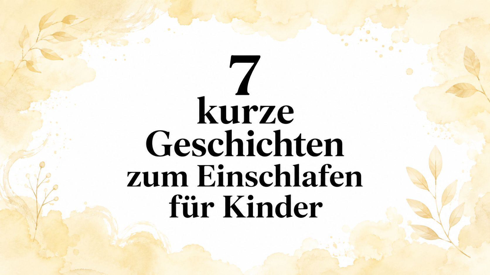 7 kurze Geschichten zum Einschlafen für Kinder