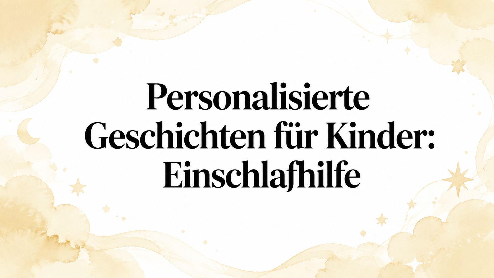 Personalisierte Geschichten für Kinder: Einschlafhilfe